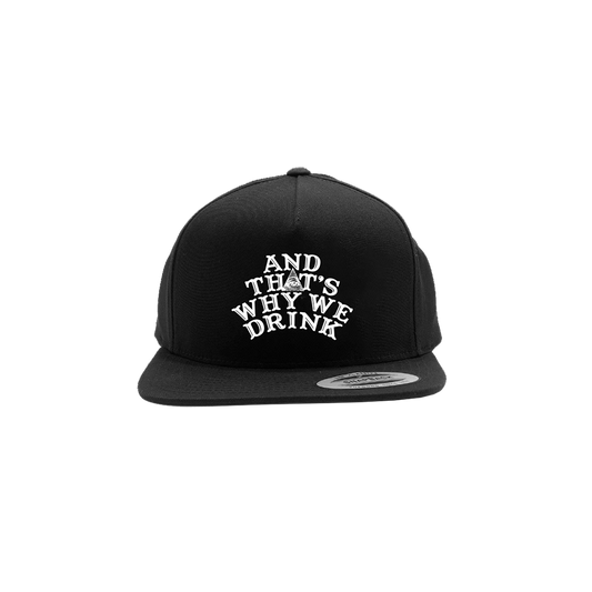 And That’s Why We Drink (Logo) Snapback Cap