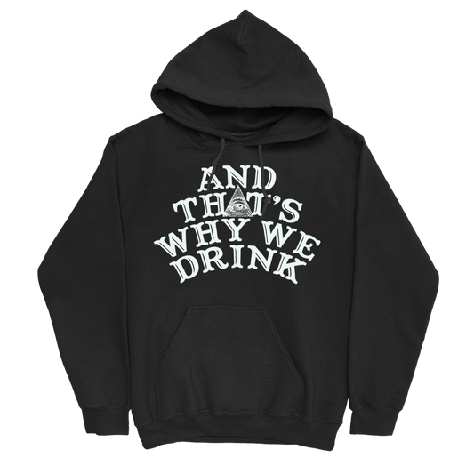 And That’s Why We Drink (Logo) Hoodie