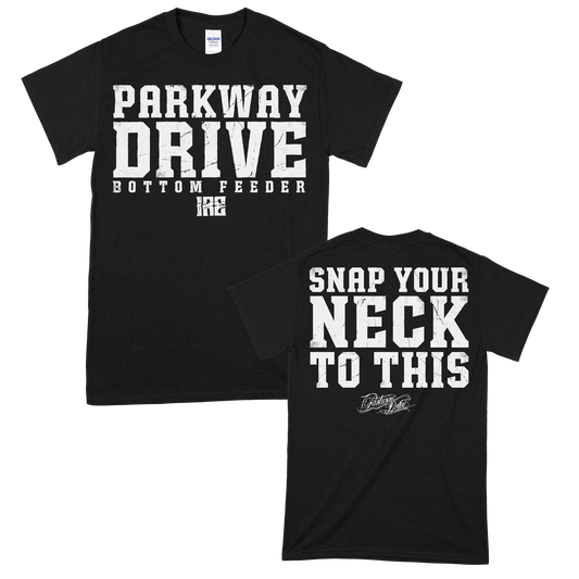 Parkway Drive (Snap Your Neck) T-Shirt