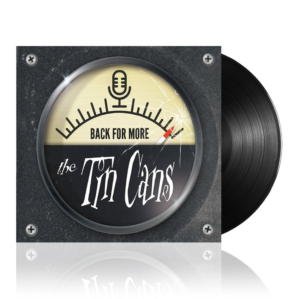 The tin Cans (Back For More) Black Vinyl