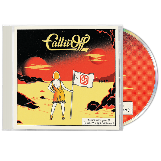 Call It Off (Thirteen Part II - Call It Off’s Version) CD