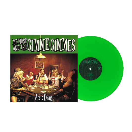 Me First and the Gimme Gimmes (Are A Drag) Neon Green Vinyl